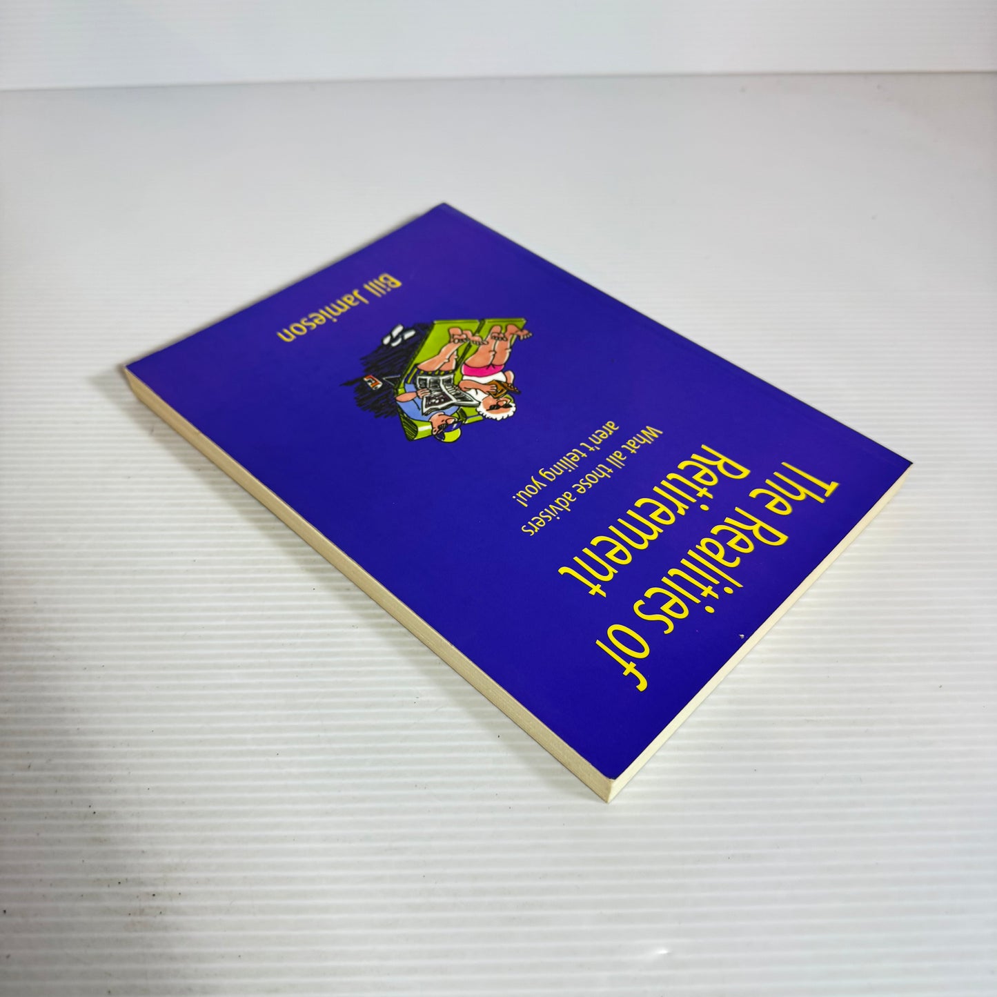 The Realities of Retirement : What All Those Advisers Aren't Telling You! - Bill Jamieson