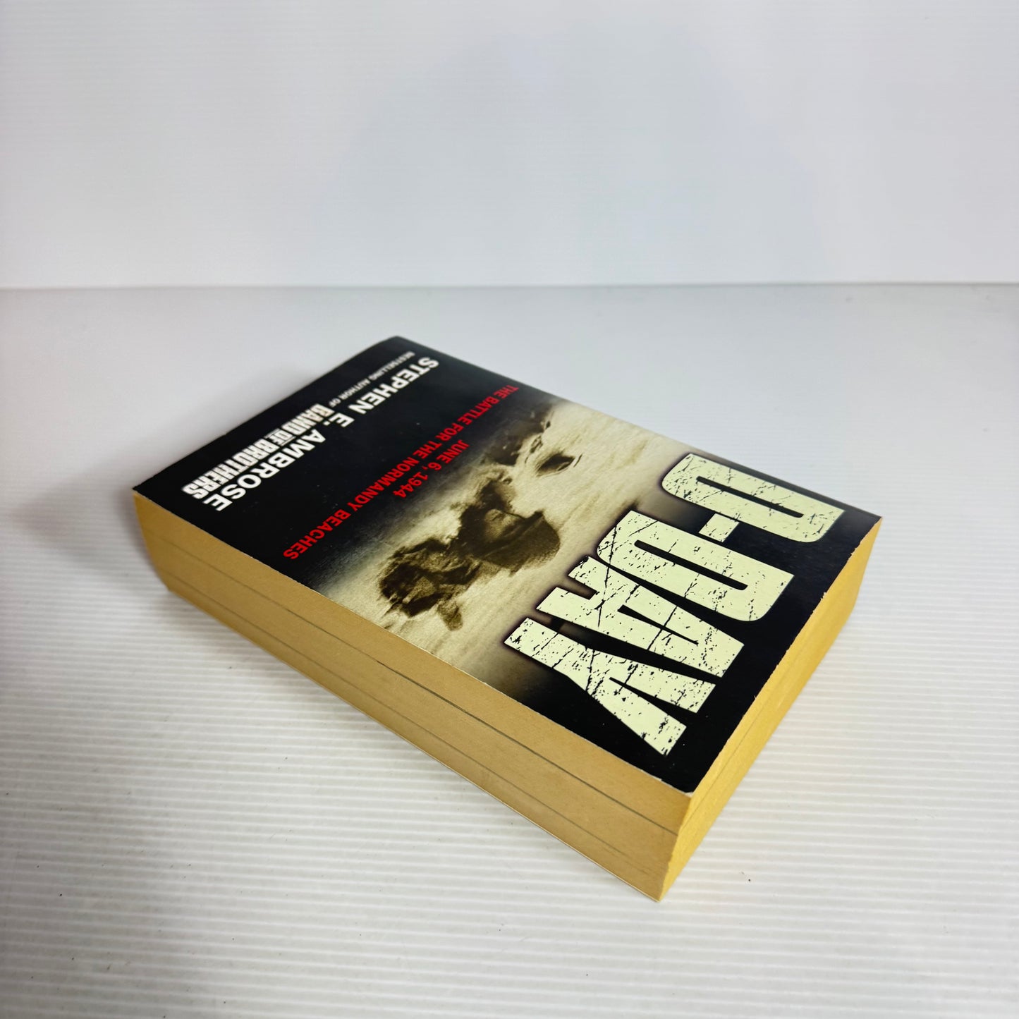 D-Day June 6, 1944 : The Battle For the Normandy Beaches - Stephen E. Ambrose