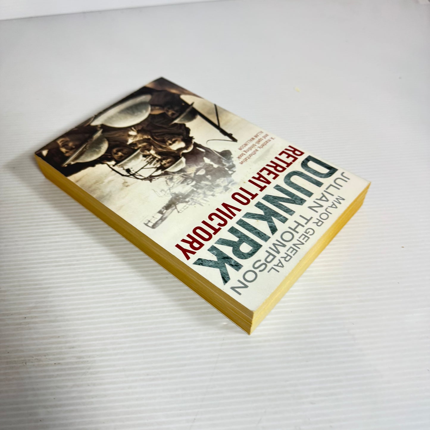 Dunkirk : Retreat To Victory - Major General Julian Thompson