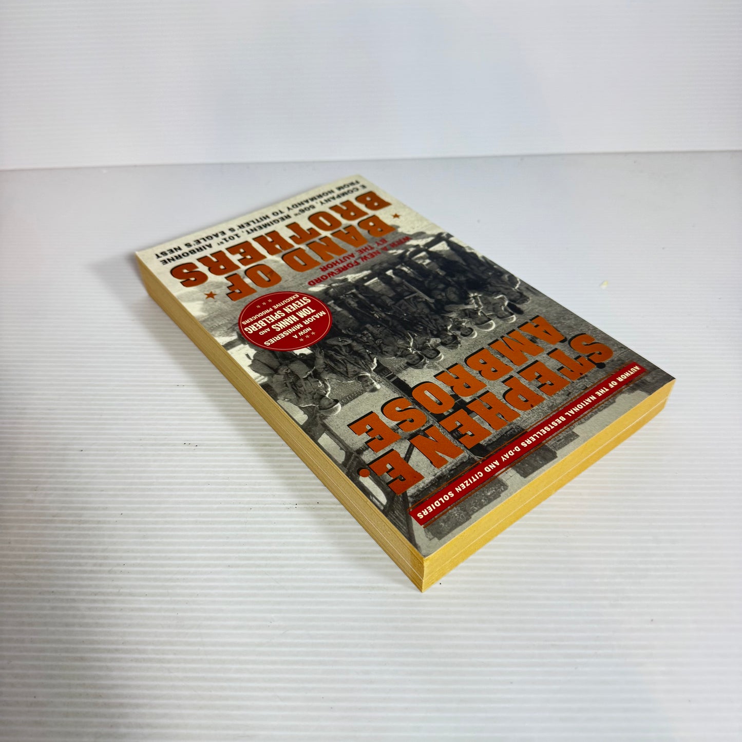 Band of Brothers : E Company, 506th Regiment, 101st Airborne from Normandy to Hitler's Eagle's Nest - Stephen E. Ambrose