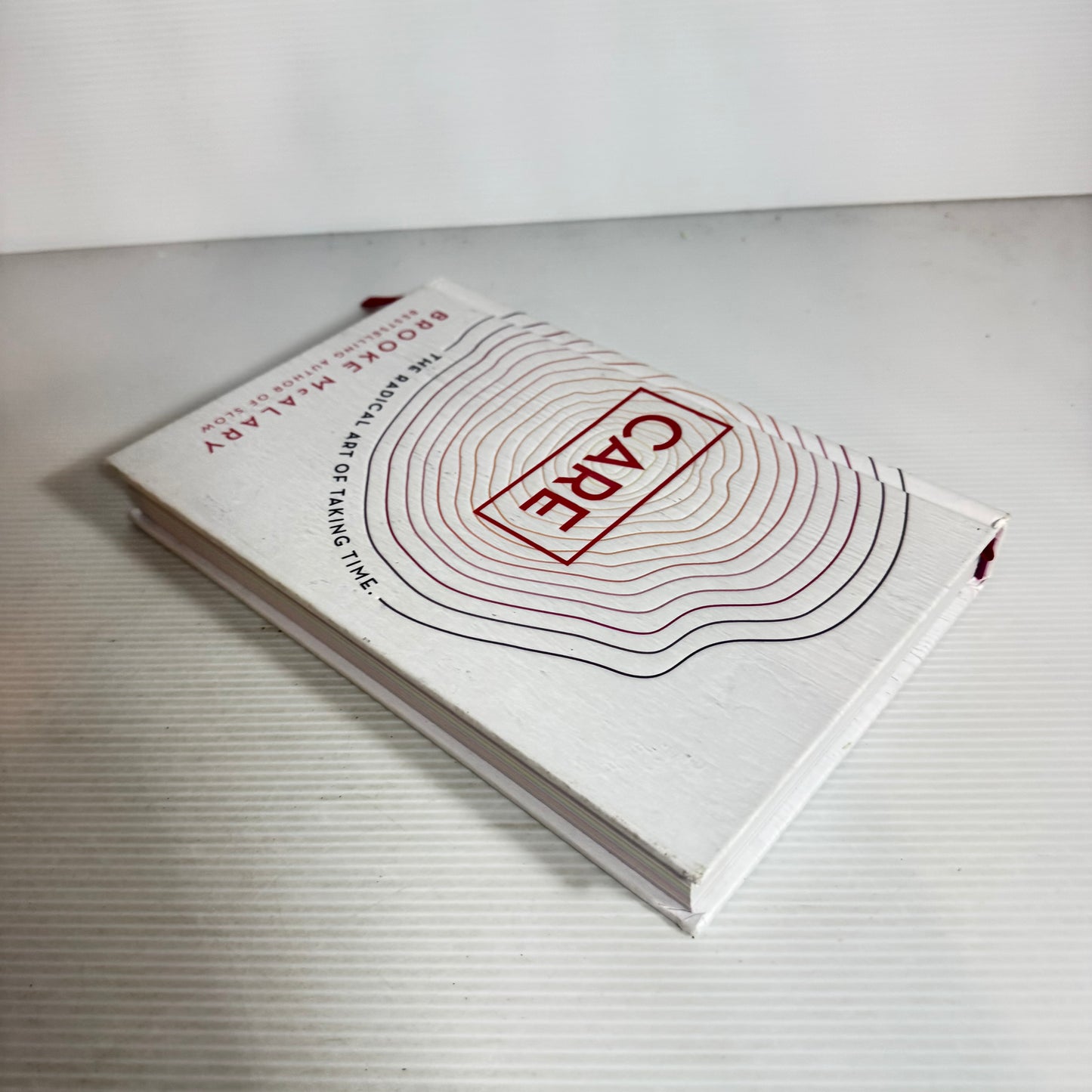 CARE : The Radical Art of Taking Time - Brooke McAlary