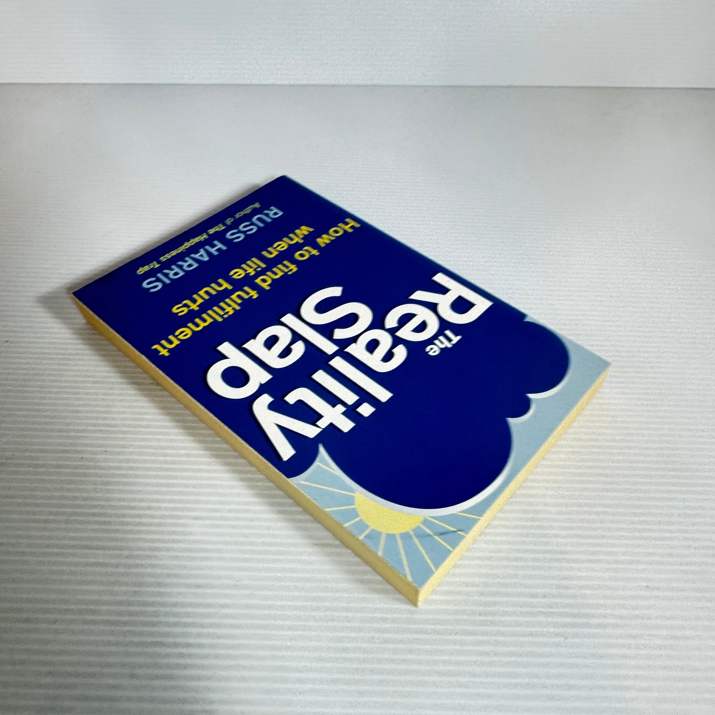 The Reality Slap : How To Find Fulfilment When Life Hurts - Russ Harris