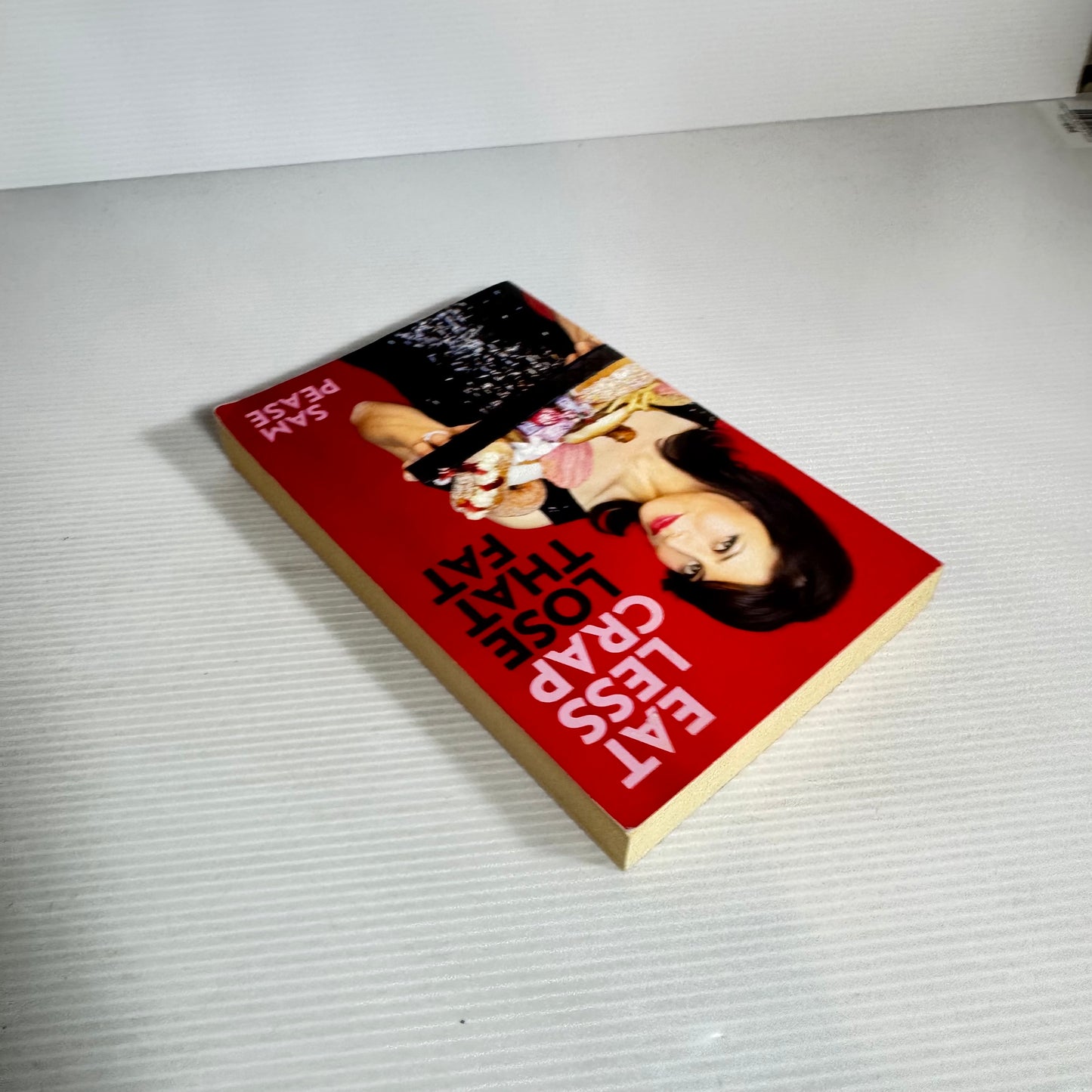 Eat Less Crap Lose That Fat - Sam Pease