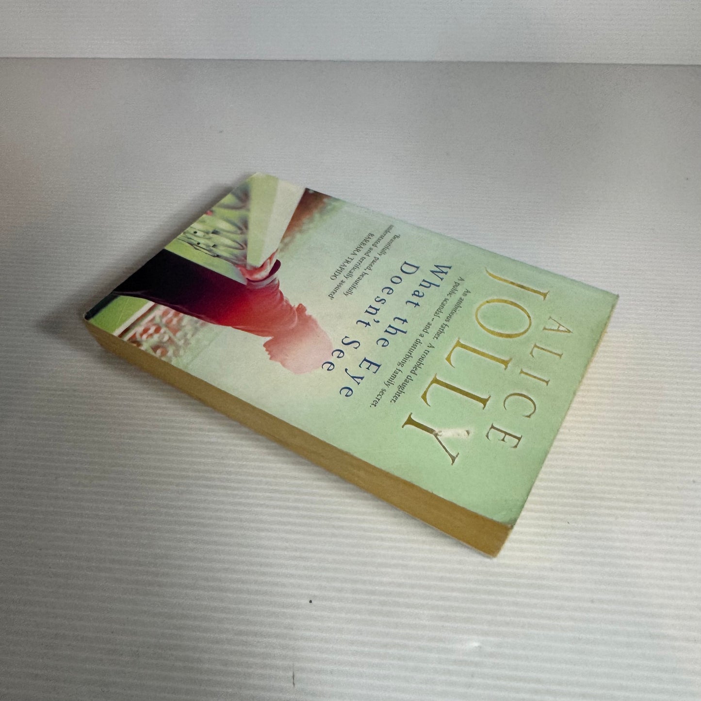 What The Eye Doesn't See - Alice Jolly
