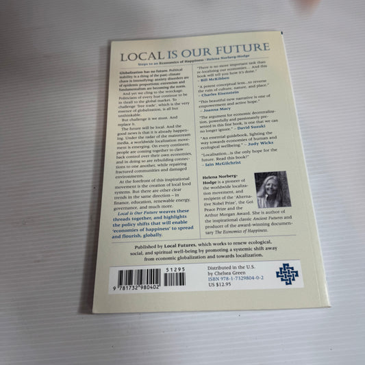 Local Is Our Future : Steps to an Economics of Happiness - Helena Norberg-Hodge