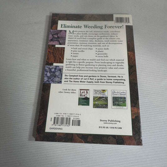 Mulch It! : A Practical Guide to Using Mulch in the Garden and Landscape - Stu Campbell