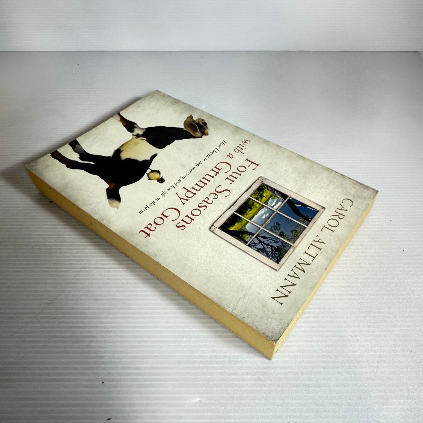 Four Seasons With A Grumpy Goat - Carol Altmann