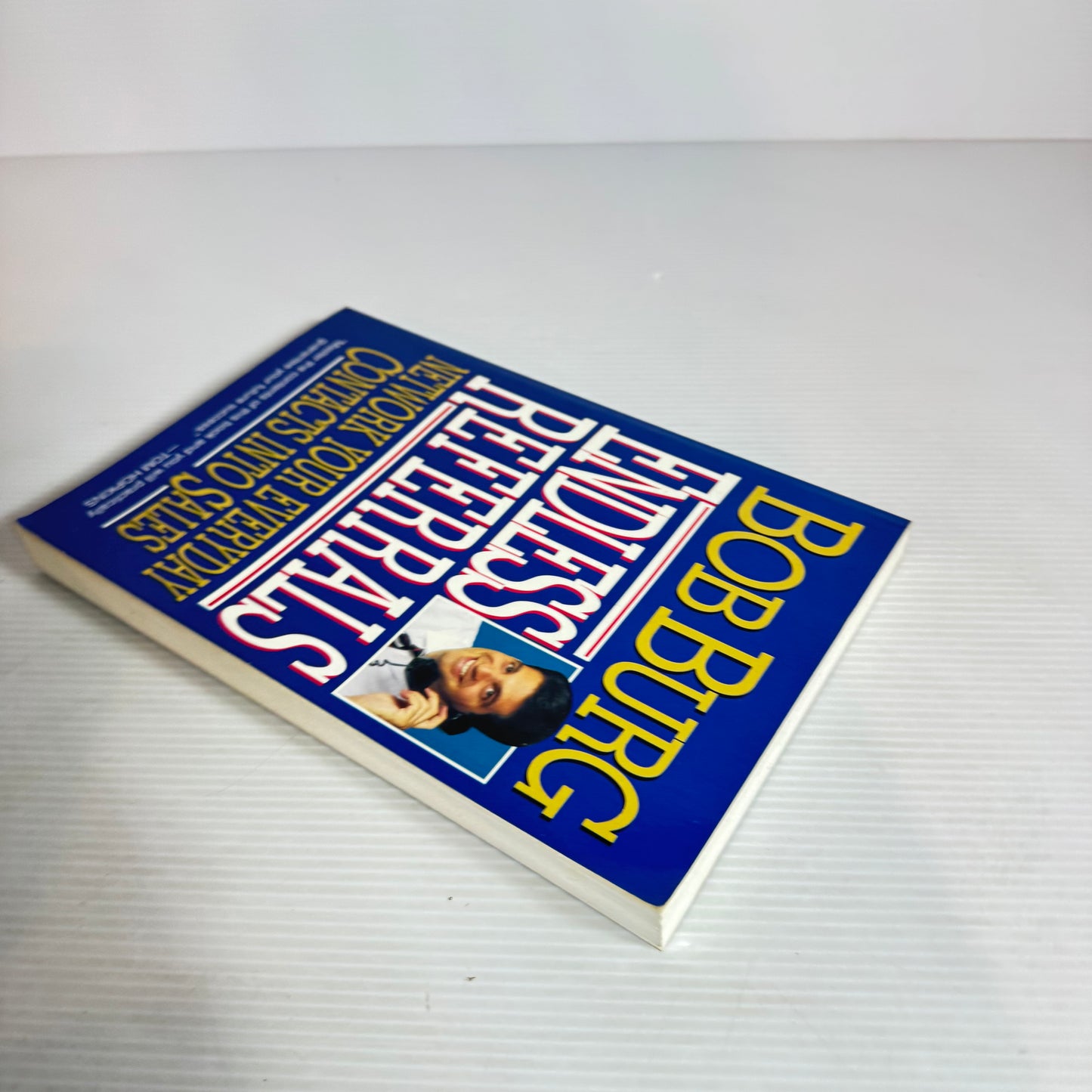 Endless Referrals: Network Your Everyday Contacts Into Sales - Bob Burg