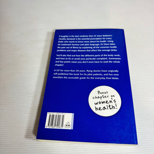 Healthy Bastards : A Bloke's Guide to Being Healthy - Dr Dave Baldwin