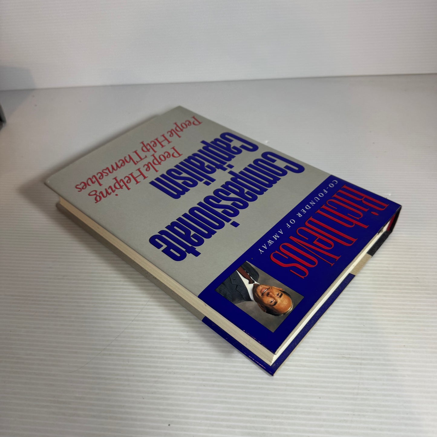 Compassionate Capitalism : People Helping People Help Themselves - Rich DeVos