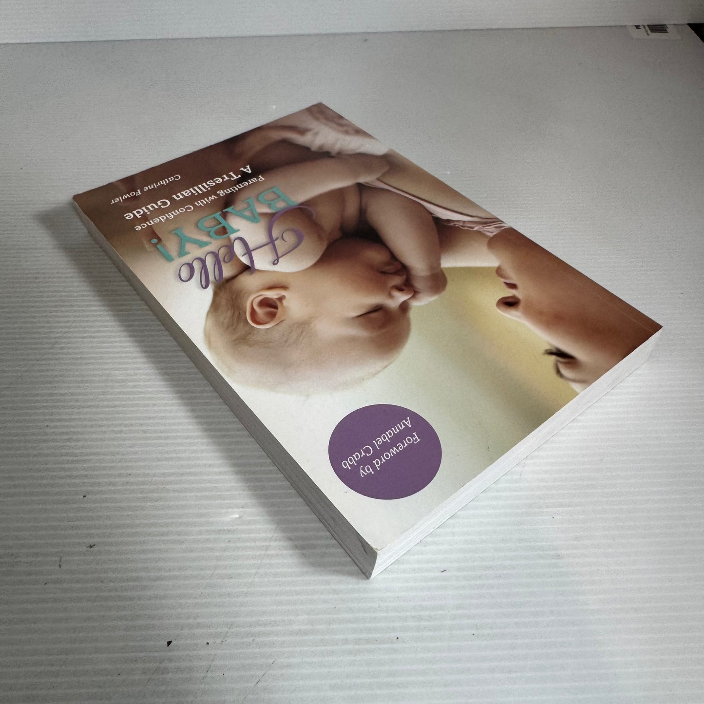Hello Baby! Parenting with Confidence A Tresillian Guide - Cathrine Fowler