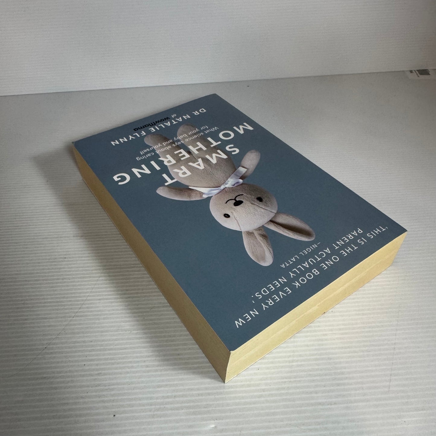 Smart Mothering : What Science Says About Caring For Your Baby and Yourself - Dr Natalie Flynn