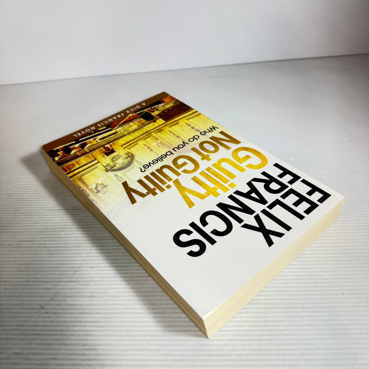 Guilty Not Guilty - Felix Francis