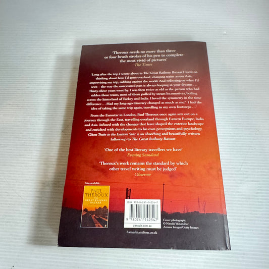 Ghost Train to the Eastern Star - Paul Theroux