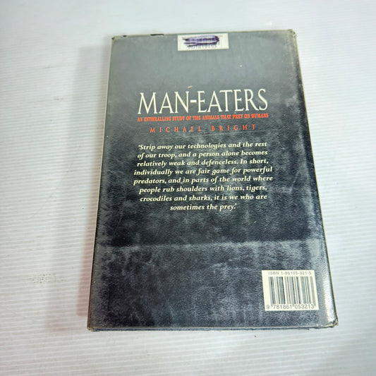 Man-Eaters : An Enthralling Study of The Animals That Prey Of Humans - Michael Bright