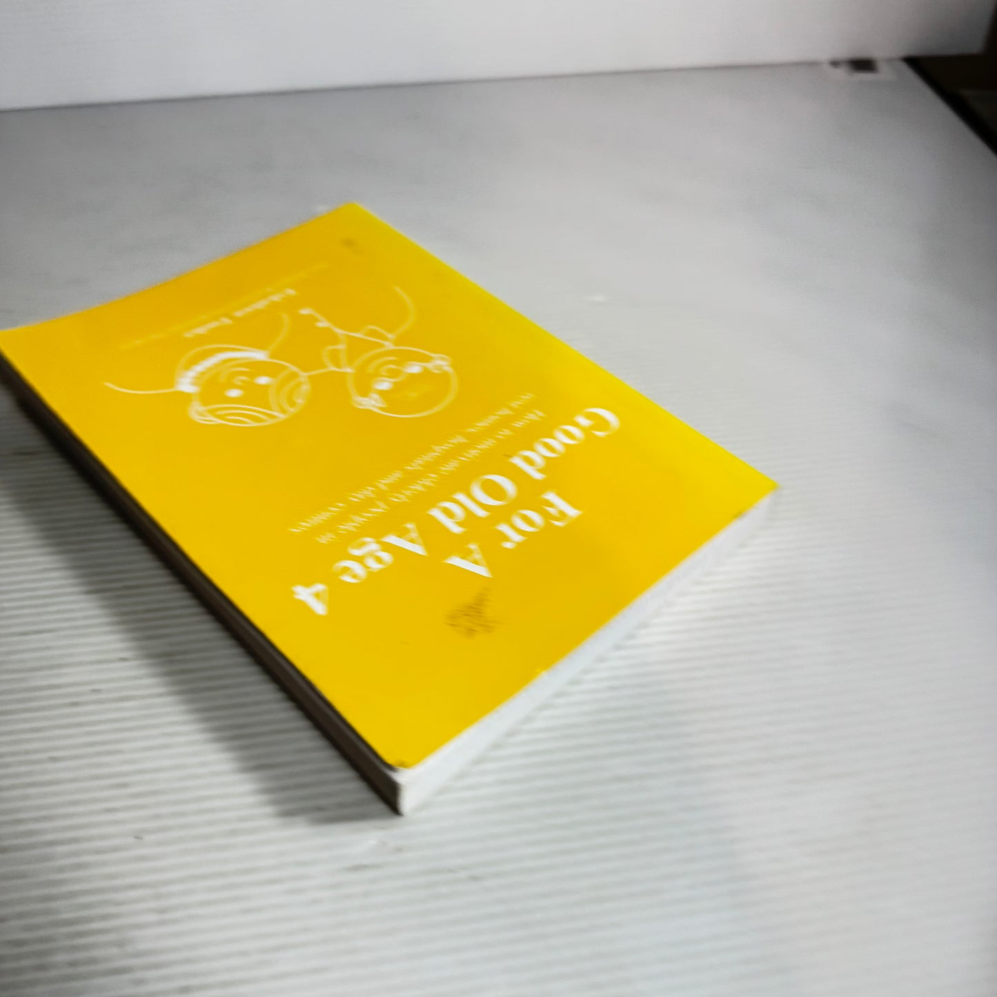For A good Old Age 4 : How to Motivate Elderly People in Rest Homes, Hospitals, and Day Centres- Eskaleen Tooley