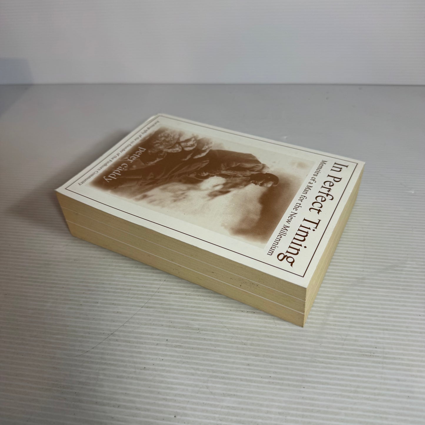 In Perfect Timing: Memoirs Of A Man For The New Millennium - Peter Caddy