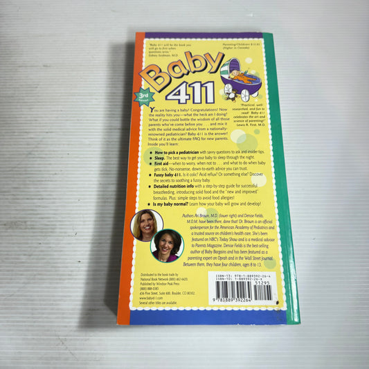 Baby 411 : Clear Answers & Smart Advice for Your Baby's First Year 3rd Ed - Denise Fields & Ari Brown, M.D.