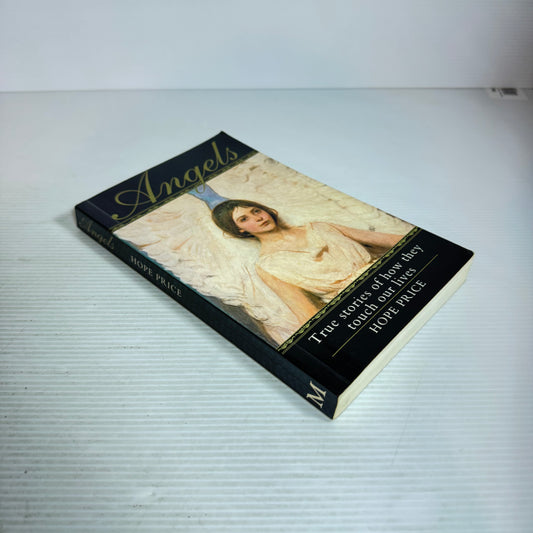 Angels: True Stories of How they Touch Our Lives - Hope Price