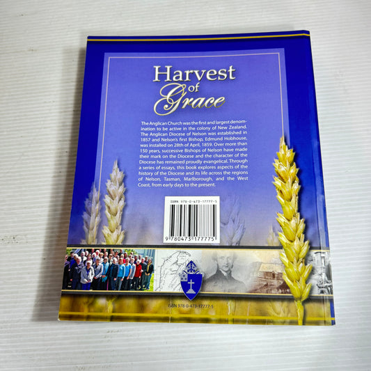 Harvest Of Grace : Essays In Celebration of 150 Years of Mission In The Anglican Diocese of Neslon - R Bester