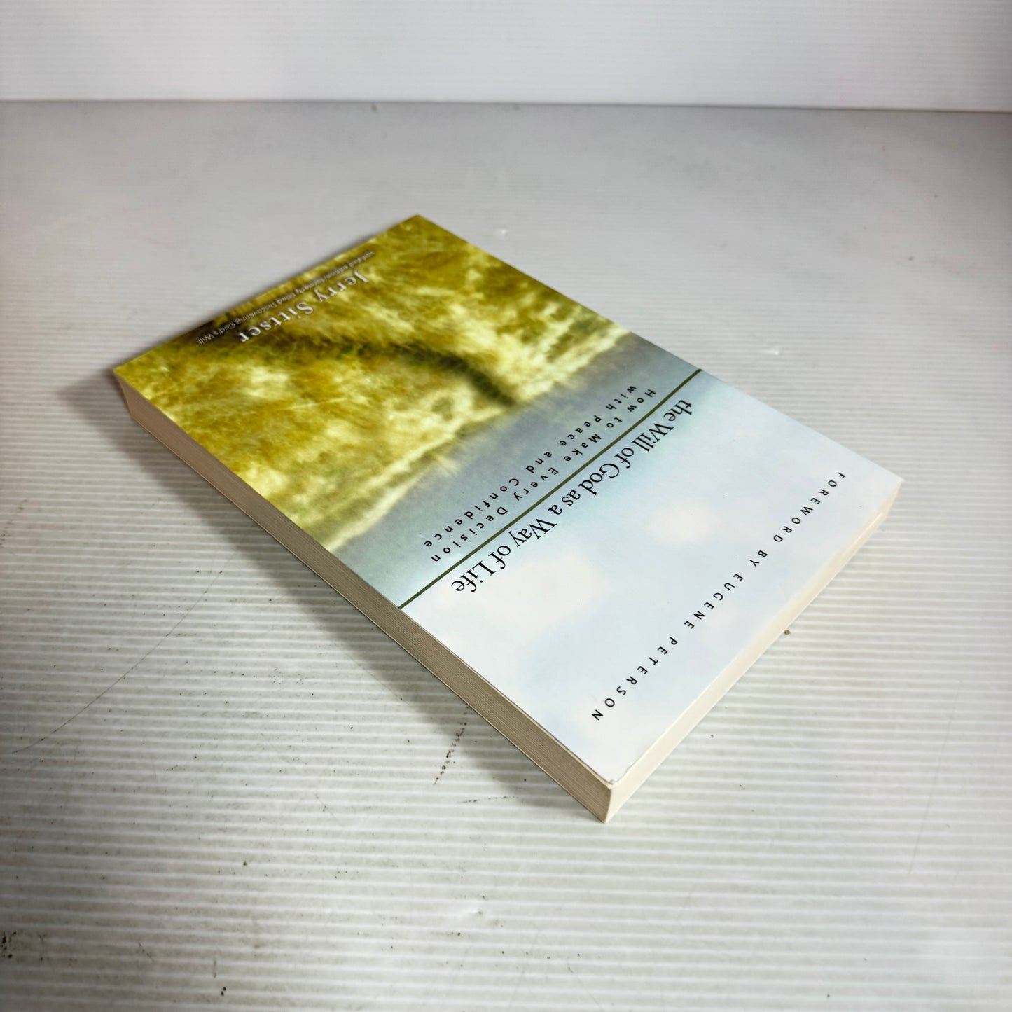 The Will of God as a Way of Life : How to Make Every Decision with Peace and Confidence - Jerry Sittser