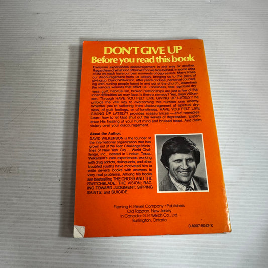 Have You Felt Like Giving Up Lately? A Source Book For Healing Your Hurts - David Wilkerson (Vintage 1980)