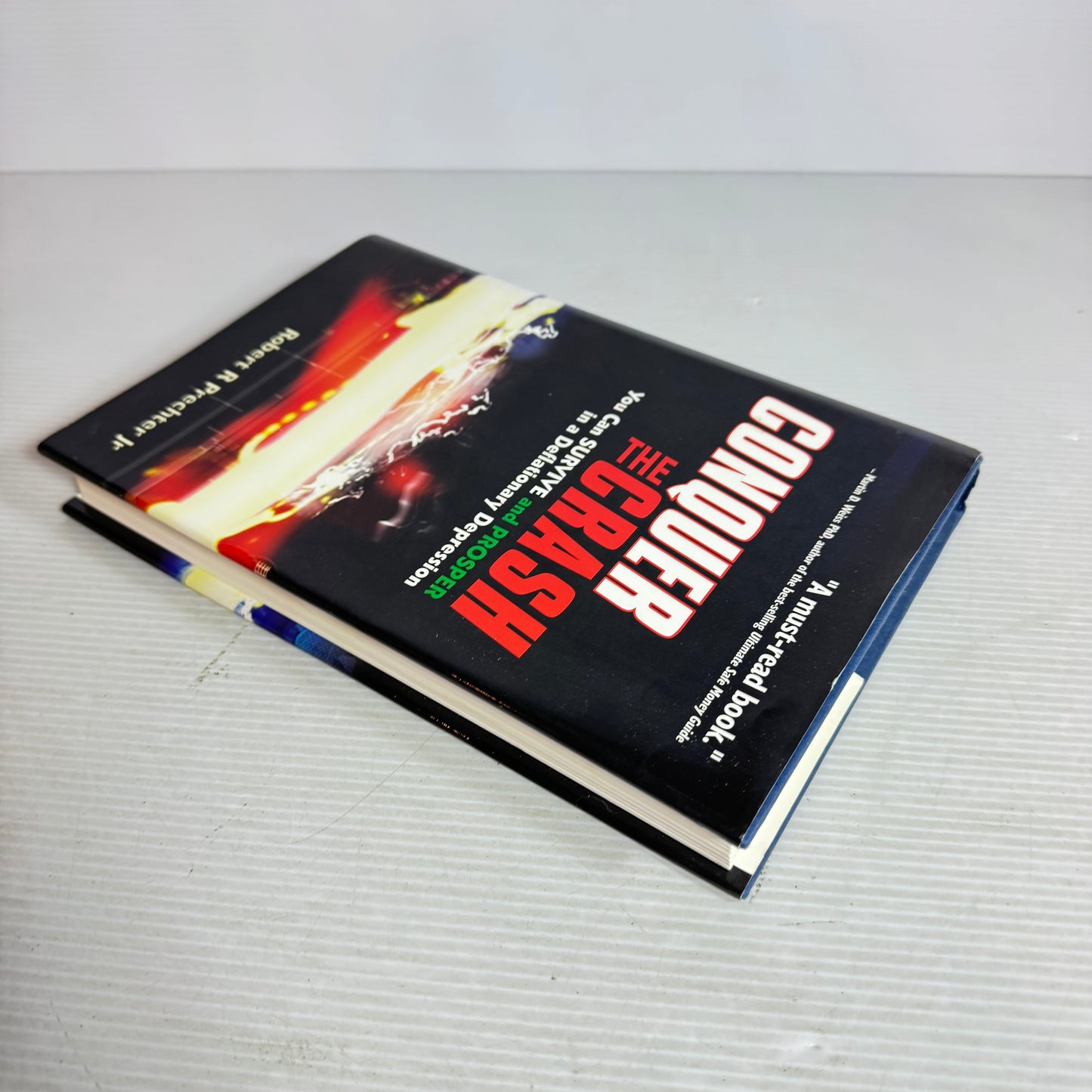 Conquer The Crash : You Can Survive and Prosper in a deflationary Depression - Robert R Prechter Jr