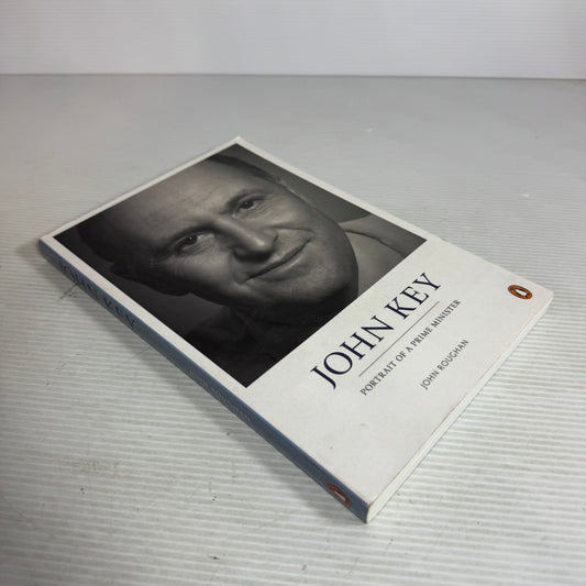 John Key : Portrait of a Prime Minister - John Roughan
