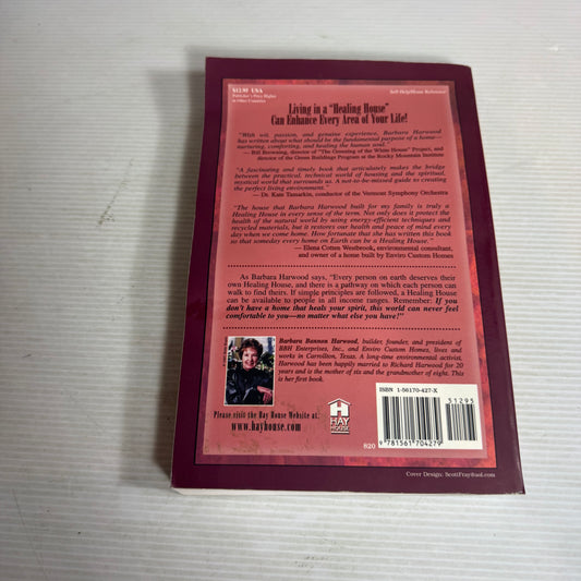 The Healing House : How Living in the Right House Can Heal You Spiritually. Emotionally, and Physically - Barbara Bannon Harwood