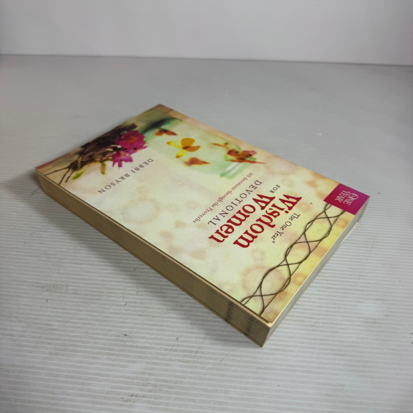 The One Year Wisdom For Women Devotional : 365 Devotions Through the Proverbs - Debbi Bryson