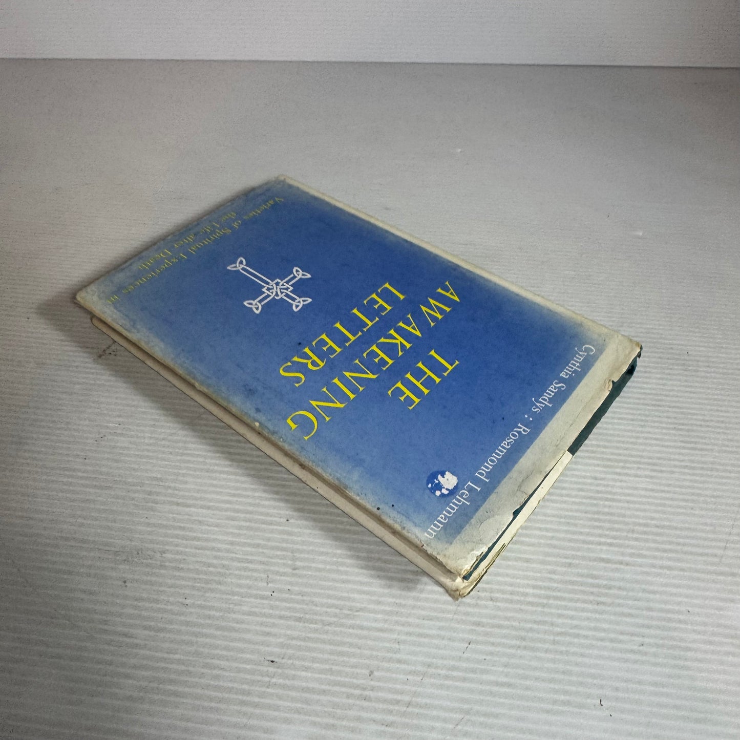 The Awakening Letters : Varieties of Spiritual Experiences in the Life after Death - Cynthia Sandys & Raymond Lehmann (Vintage 1978)