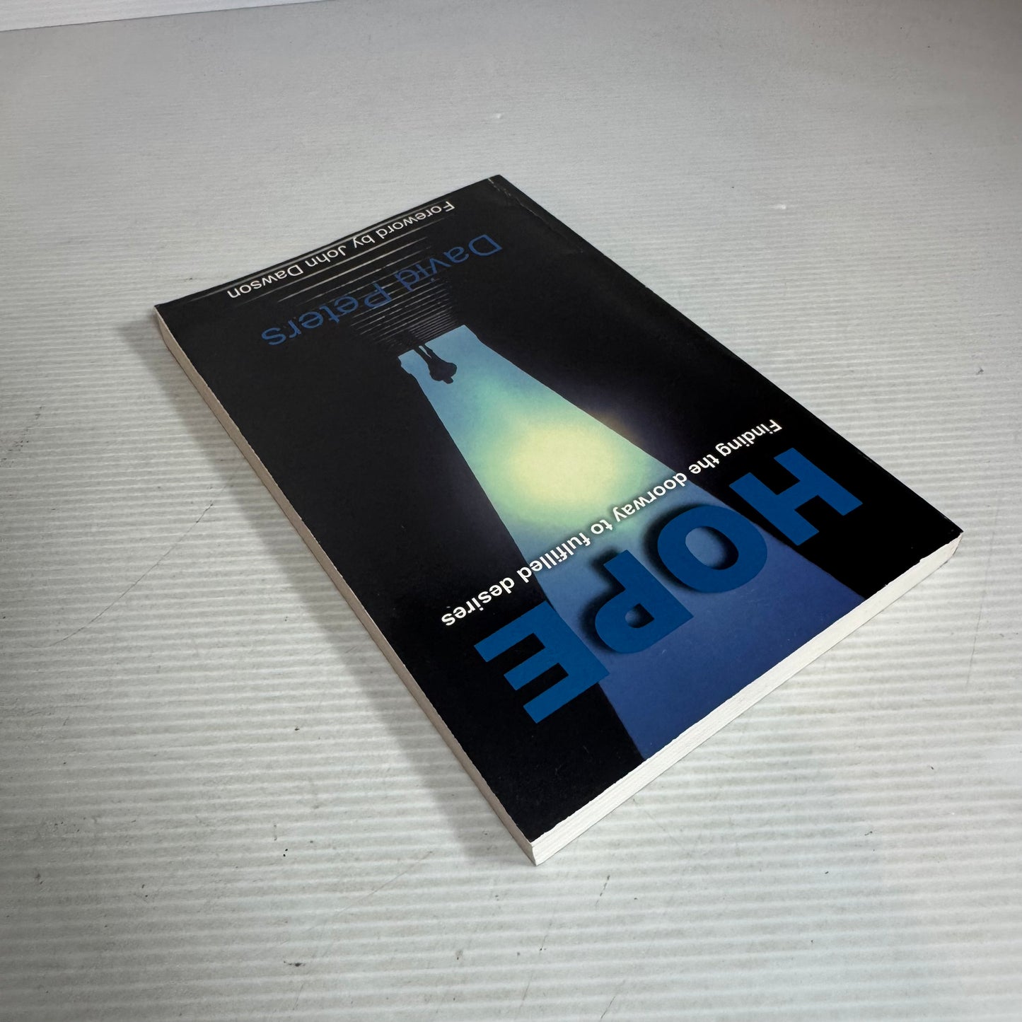 Hope : Finding the Doorway to Fulfilled Desires - David Peters