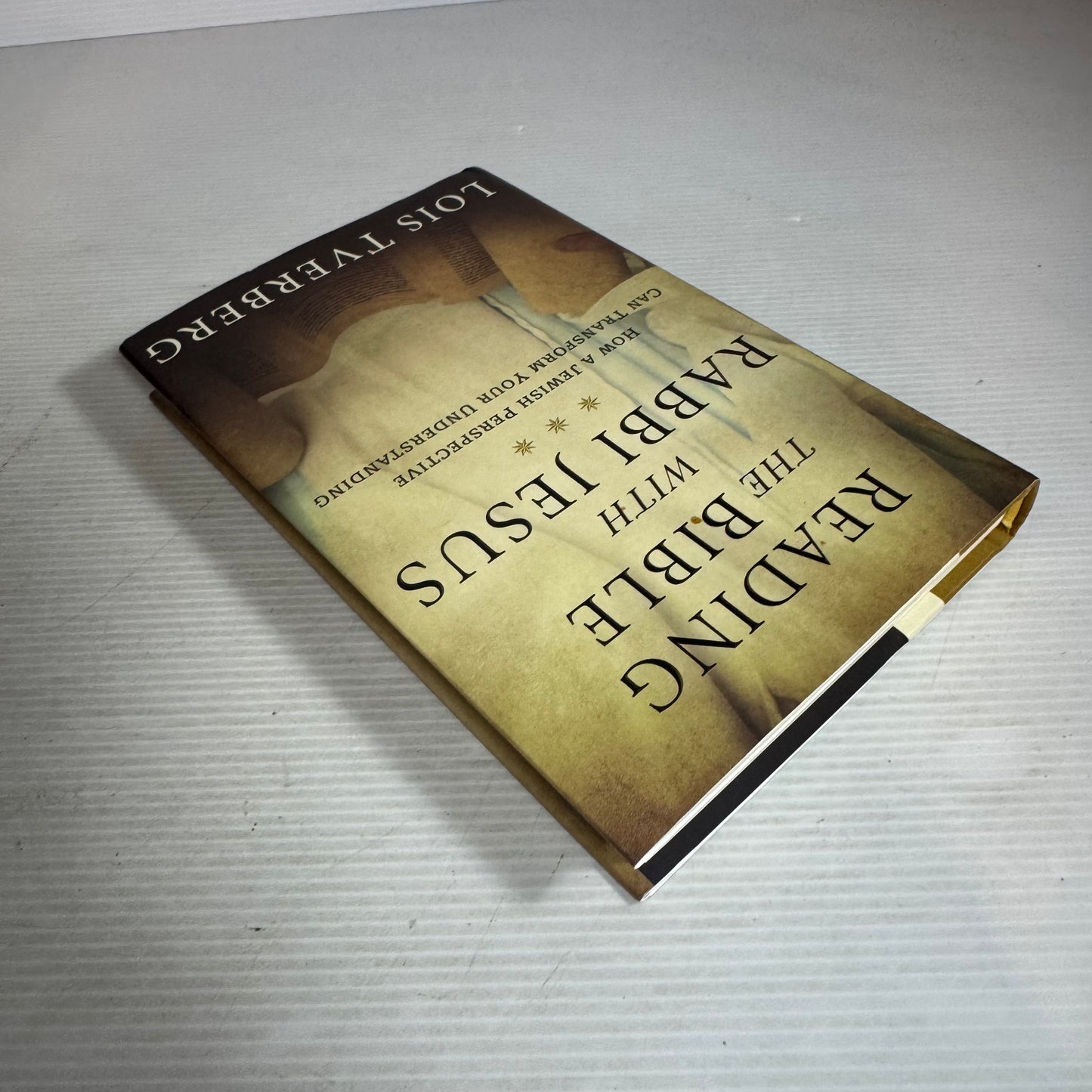 Reading The Bible With Rabbi Jesus : How A Jewish Perspective Can Transform Your Understanding - Lois Tverberg