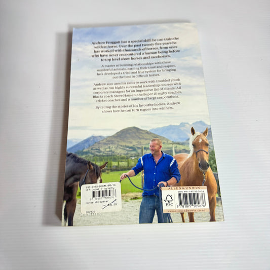 The Horse Whisperer : When He Talks, Horses Listen - Andrew Froggatt