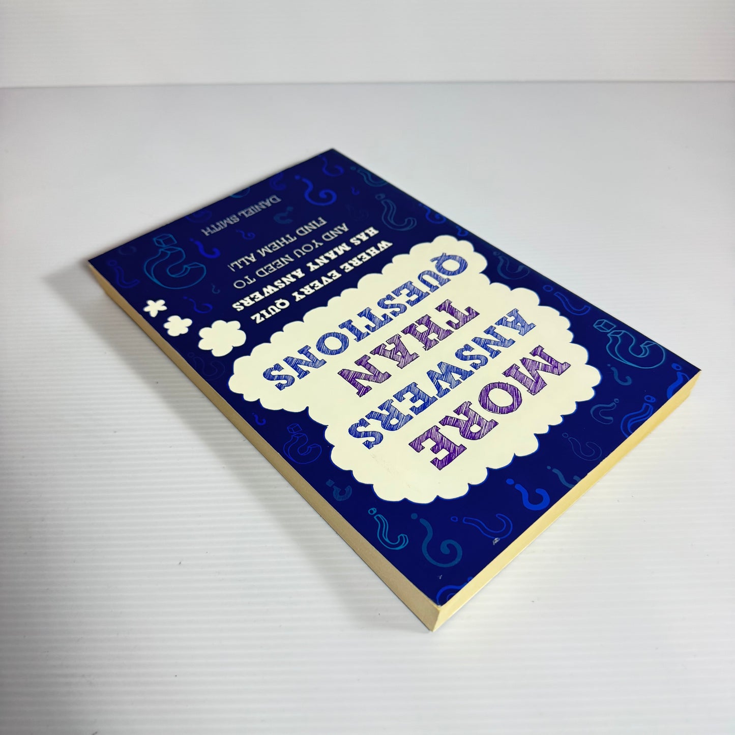 More Answers Than Questions : Where Every Quiz Has Many Answers And You Need to Find The All! - Daniel Smith