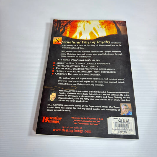 The Supernatural Ways Of Royalty - Kris Vallotton & Bill Johnson