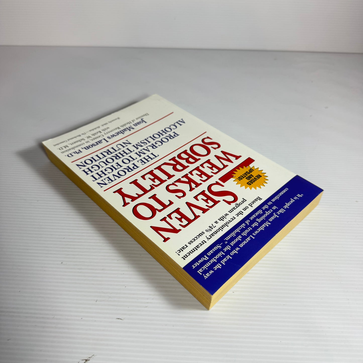 Seven Weeks to Sobriety : The Proven Program to Fight Alcoholism Through Nutrition - Joan Mathews Larson, Ph.D.
