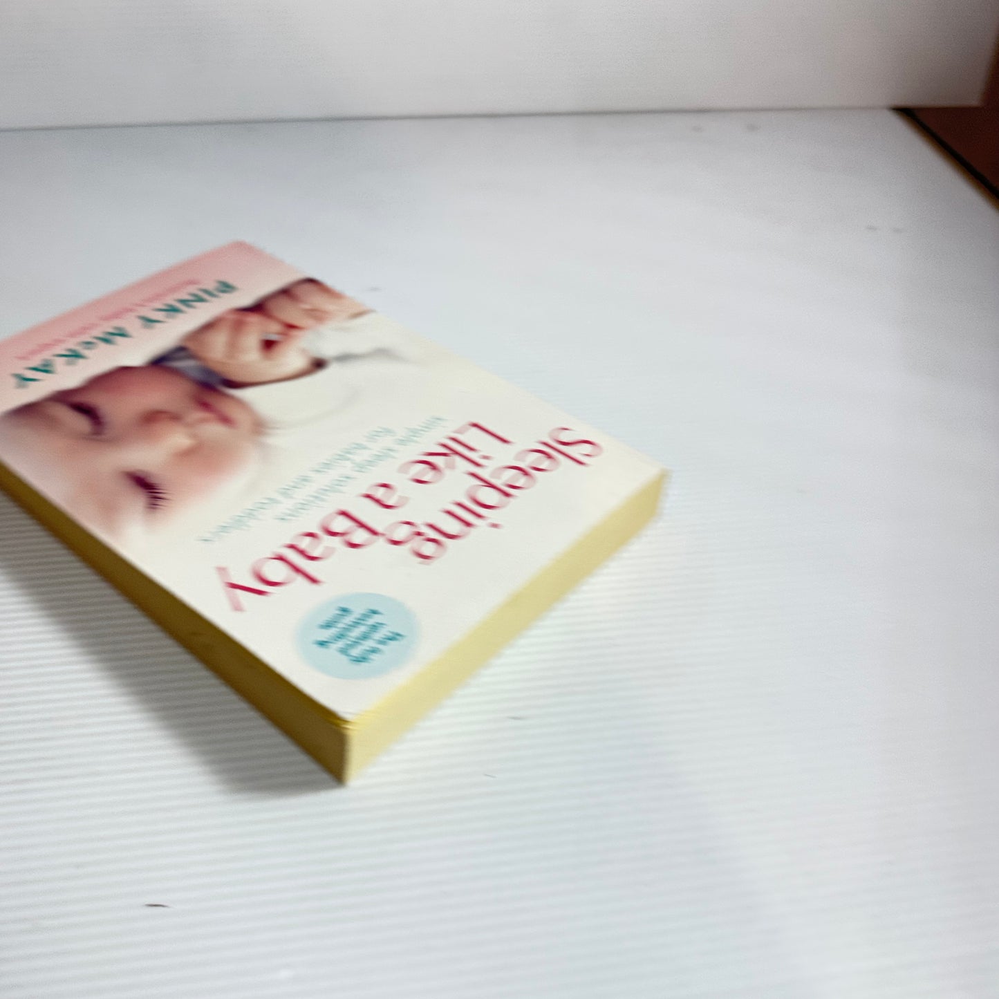 Sleeping Like A Baby : Simple Sleep Solutions for Babies and Toddlers - Pinky McKay