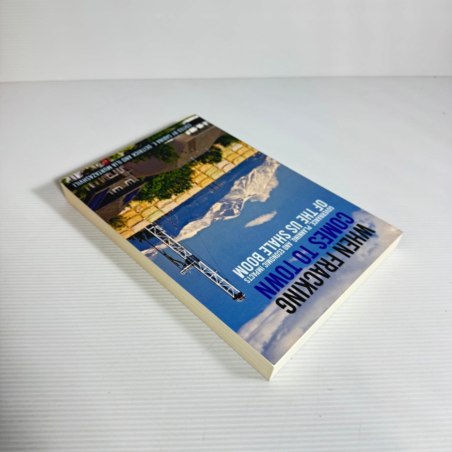 When Fracking Comes To Town - Edited by Savina E. Deitrick and Ilia Murtazashvili (New)