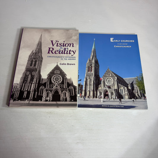 Christchurch Churches & Cathedral Book Bundle x 2 : Early Churches in and Around Christchurch - Derek & Judith Hamilton, vision & Reality : Christchurch's Cathedral in the Square - Colin Brown (2901)