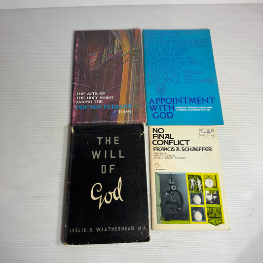 Vintage Christian Literature x 4 Books : No Final Conflict - Francis A. Schaeffer, The Will of God - Leslie D. Weatherhead, M.A., The Acts of the Holy Spirit Among the Presbyterians Today, Appointment With Good (2897)