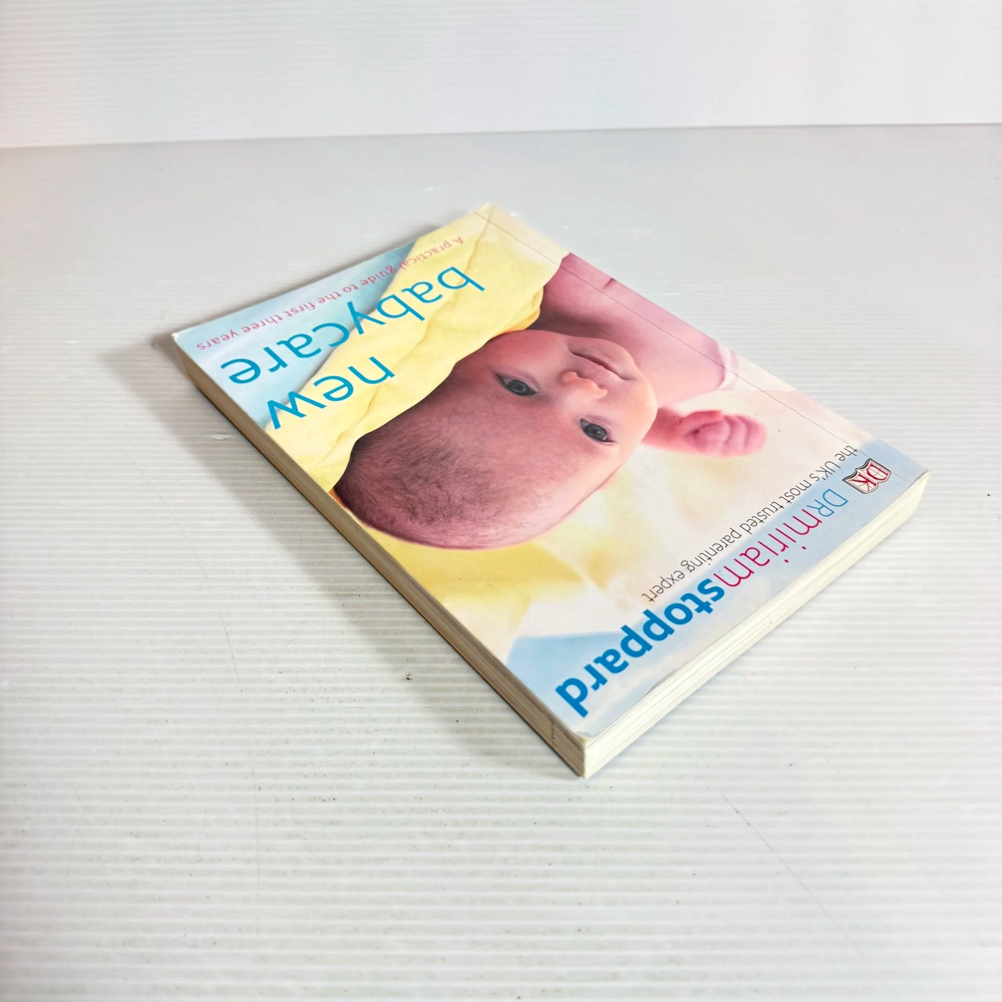 New Baby Care : A Practical Guide to the First Three Years - Dr Miriam Stoppard