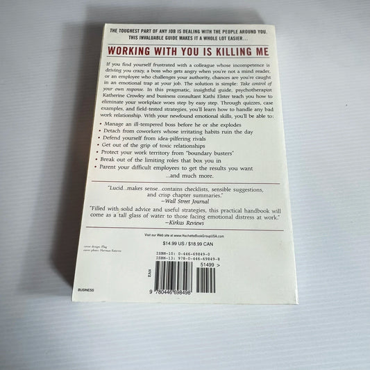 Working With You Is Killing me: Freeing Yourself from Emotional Traps At Work - Katherine Crowley And Kathi Elster