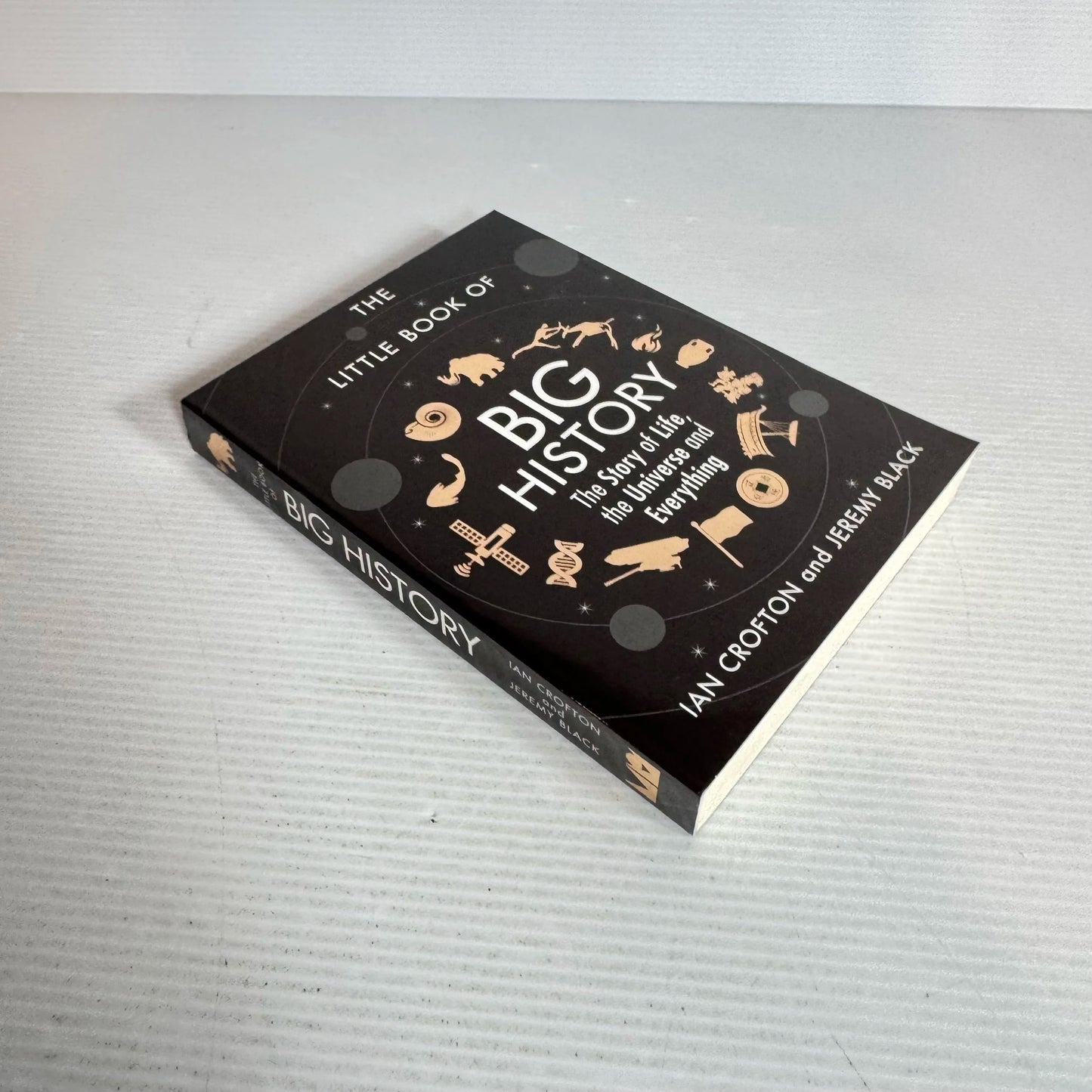 The Little Book of Big History : The Story of Life, the Universe and Everything - Ian Crofton and Jeremy Black