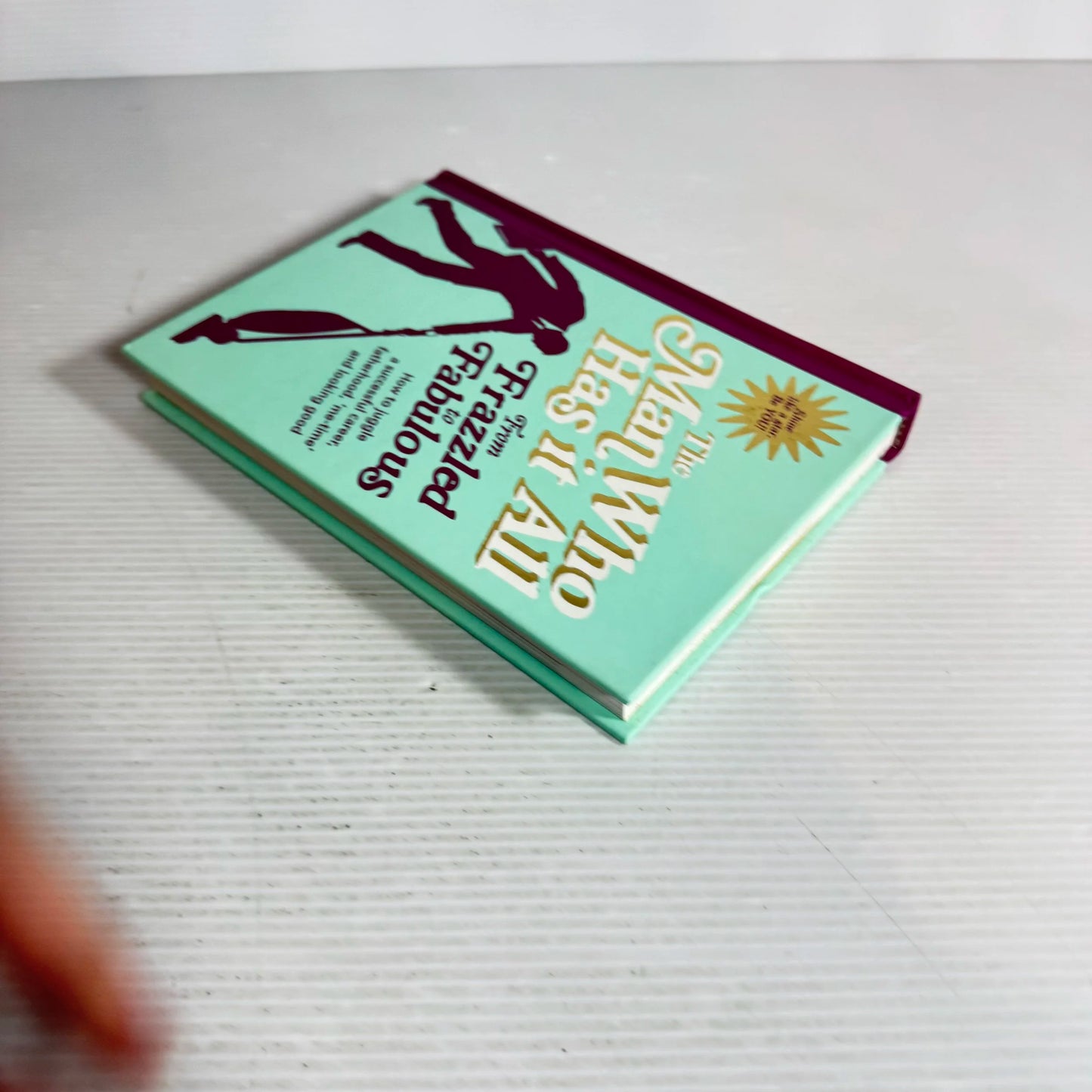 The Man Who Has it All : From Frazzled to Fabulous