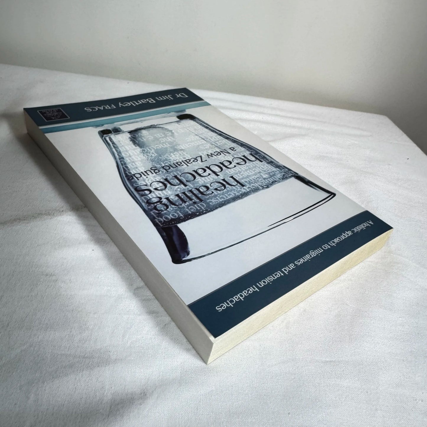 Healing Headaches : A New Zealand Guide - Dr Jim Bartley FRACS