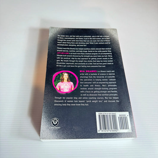 Lift Like A Girl : Be More, Not Less - Nia Shanks