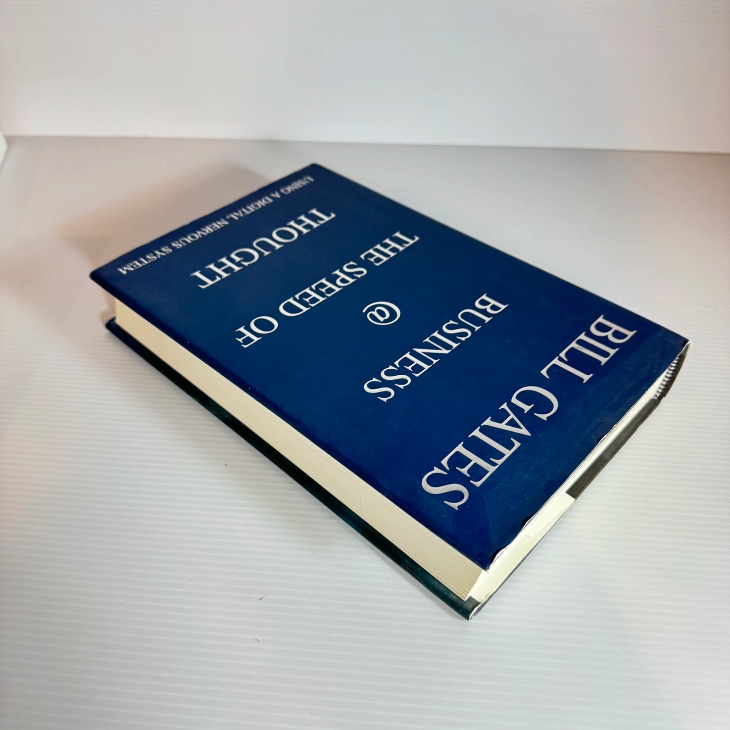 Bill Gates Business @ The Speed Of Thought : Using A Digital Nervous System