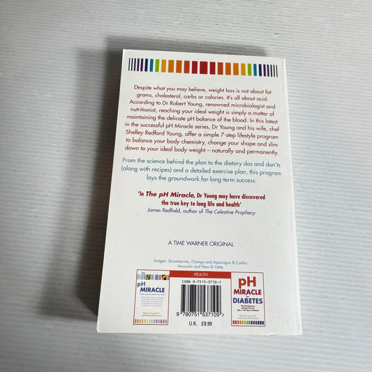 The pH Miracle for Weight Loss : Balance your Body Chemistry to Achieve your Ideal Weight - Robert O. Young Ph.D. & Shelley Redford Young (Copy)