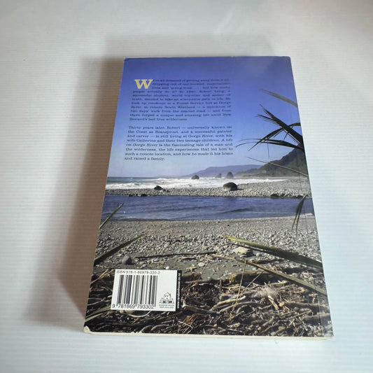 A Life on Gorge River : New Zealand's Remotest Family - Robert Long